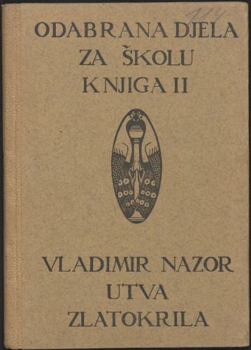 Utva zlatokrila : romantički ep u 5 pjevanja / Vladimir Nazor ; uvod napisao A. Bazala