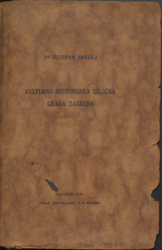 Kulturno-historijska izložba grada Zagreba / Stjepan Srkulj