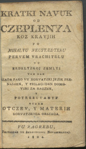 Kratki navuk od czeplenya koz kravjih / po Mihalyu Neustaedteru pervem vrachitelu vu Erdelyzkoj zemlyi vun dan ; szada pako vu horvatzki jezik preneshen, y prilagoden domovini za haszen, y potrebuvanye vszeh otczev, y materih horvatzkoga orszaga