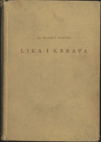 Lika i Krbava : povijesne slike, crtice i bilješke / Rudolf Horvat