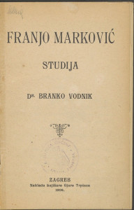 Franjo Marković : studija / Branko Vodnik