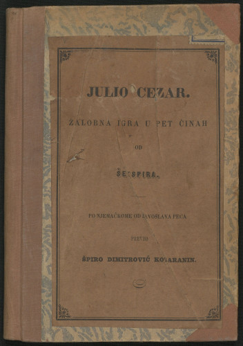 Julio Cezar : žalobna igra u pet činah / od Šekspira ; po njemačkome od Lavoslava Peca preveo Špiro Dimitrović Kotaranin