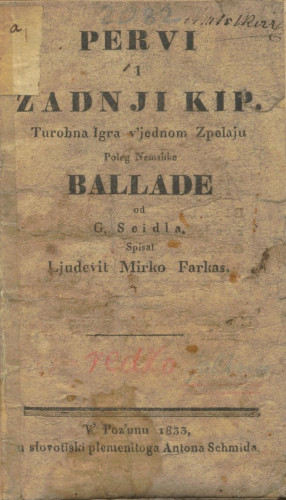 Pervi i zadnji kip : turobna igra v jednom zpelaju / poleg nemshke ballade [Das erste und letzte Bild] od G. Seidla spisal Ljudevit Mirko Farkas