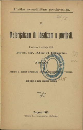 Materijalizam ili idealizam u povijesti : predavao 5 svibnja 1915. / Albert Bazala