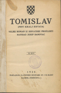 Tomislav : (prvi kralj Hrvata) / napisao Josip Banovac